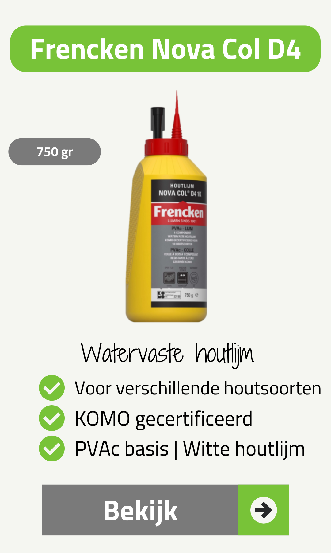 Bekijk de Frencken Nova Col D4, een houtlijm op PVA basis die buiten te gebruiken is!