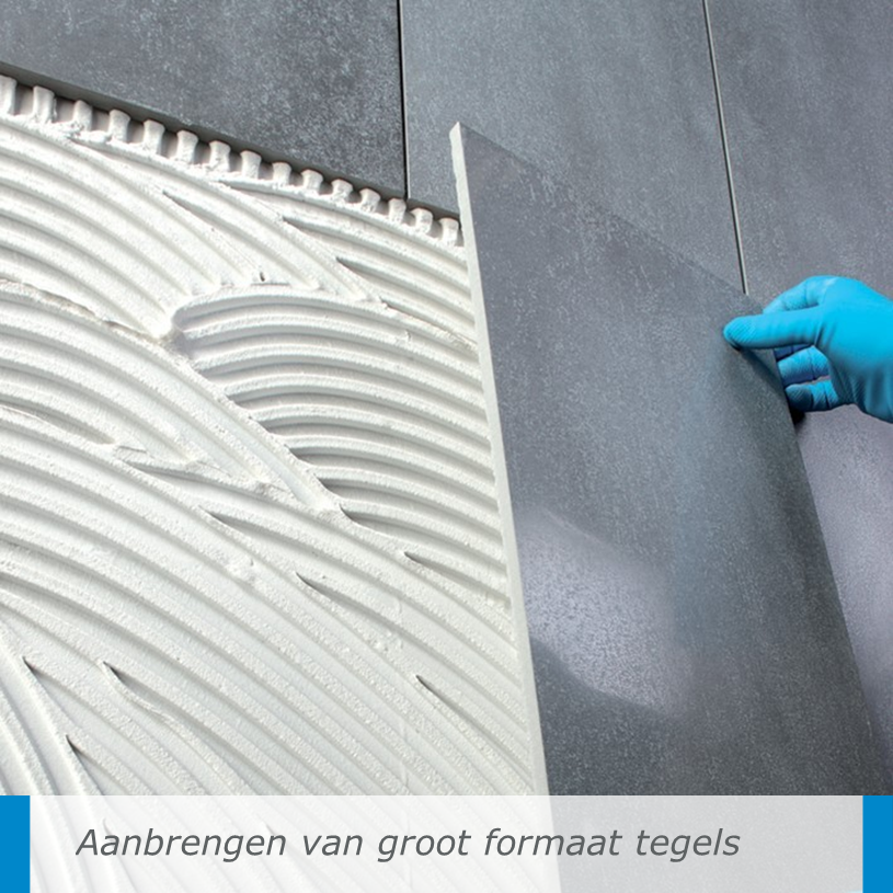 Aanbrengen van een groot formaat tegels