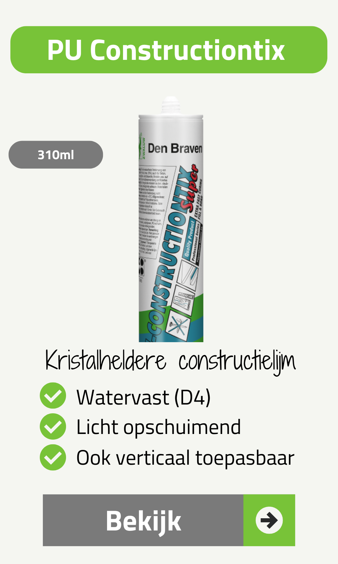 Bekijk de Constructiontix Super, een kristalheldere constructielijm